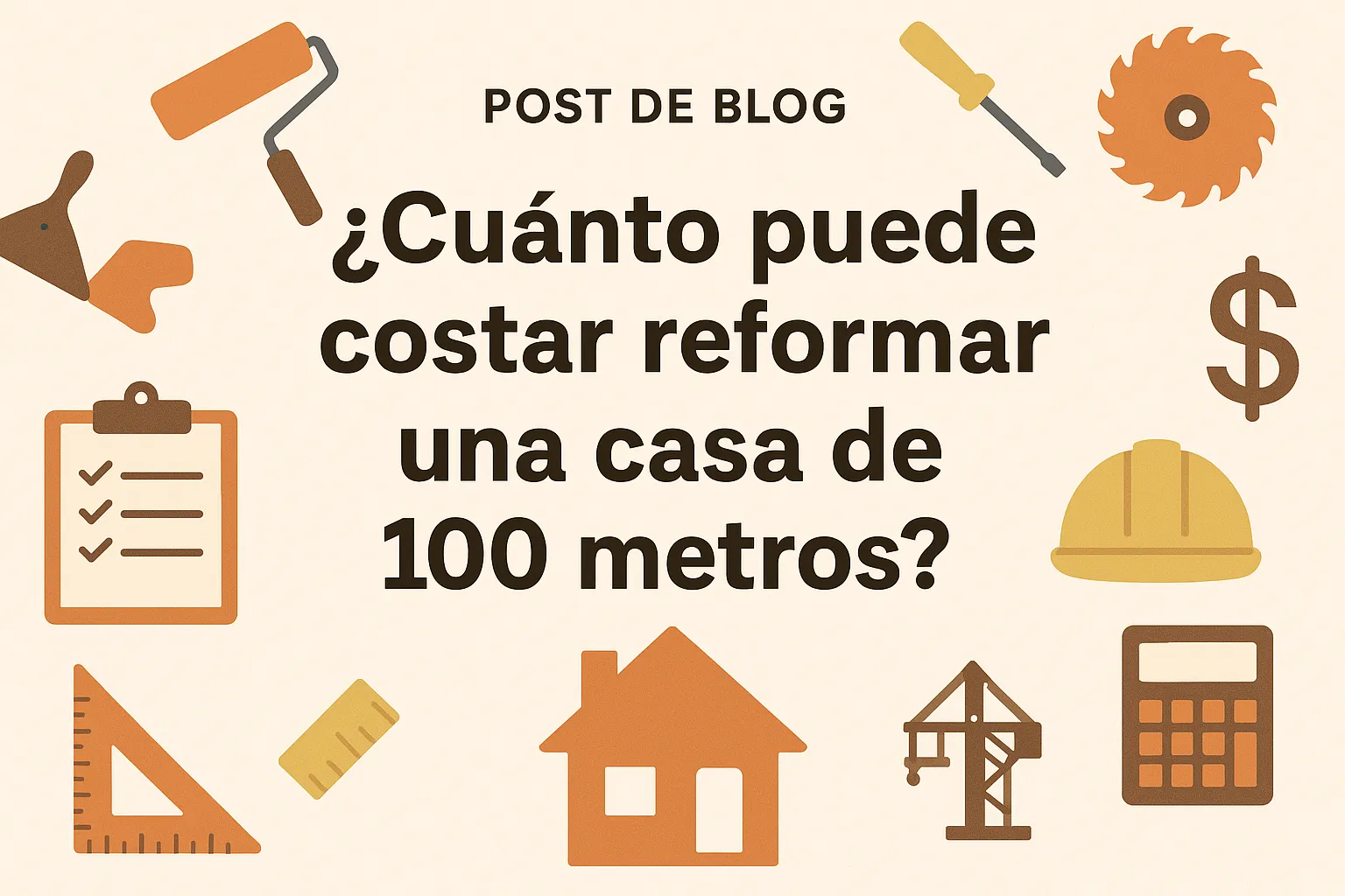 ¿Cuánto puede costar reformar una casa de 100 metros?